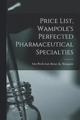 Price List, Wampole's Perfected Pharmaceutical Specialties