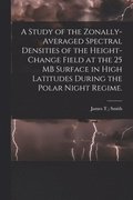 A Study of the Zonally-averaged Spectral Densities of the Height-change Field at the 25 MB Surface in High Latitudes During the Polar Night Regime.