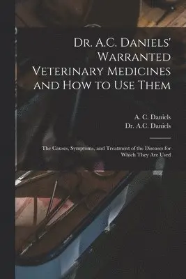 A. C. Daniels, a C Daniels (Inc - Dr. A.C. Daniels' Warranted Veterinary Medicines and How to Use Them, Häftad. Tillgänglighet: Lägg i varukorg