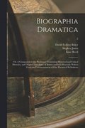 Biographia Dramatica; or, A Companion to the Playhouse