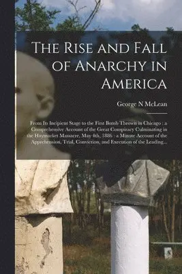 George N McLean - Rise and Fall of Anarchy in America, Häftad. Tillgänglighet: Lägg i varukorg