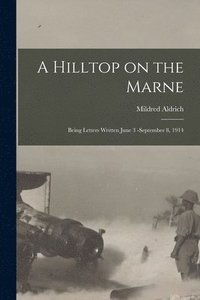 Hilltop on the Marne [microform]