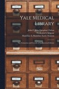 Yale Medical Library: the Formation and Growth of Its Historical Library