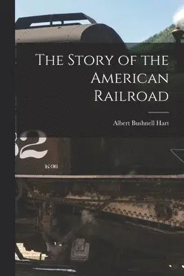 Story of the American Railroad