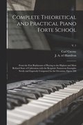 Complete Theoretical and Practical Piano Forte School