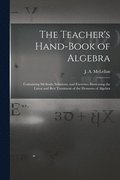 Teacher's Hand-book of Algebra [microform]