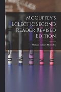 McGuffey's Eclectic Second Reader Revised Edition