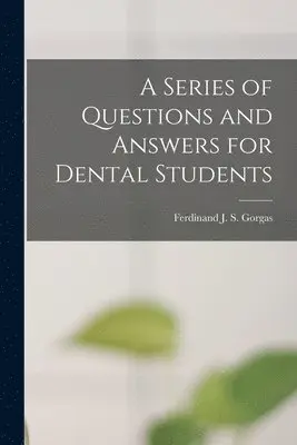 Ferdinand J. S. (Ferdinand Ja Gorgas - Series of Questions and Answers for Dental Students, Häftad. Tillgänglighet: Lägg i varukorg