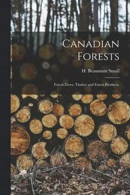 H. Beaumont (Henry Beaumont) Small - Canadian Forests, Häftad. Tillgänglighet: Lägg i varukorg