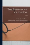 The Pathology of the Eye; 1 of 5