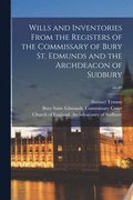Wills and Inventories From the Registers of the Commissary of Bury St. Edmunds and the Archdeacon of Sudbury; no.49