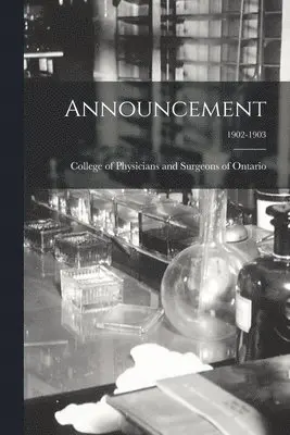 College of Physicians and Surgeons of - Announcement; 1902-1903, Häftad. Tillgänglighet: Lägg i varukorg