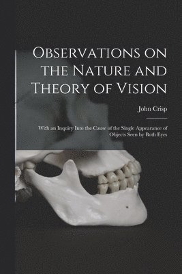 John Crisp - Observations on the Nature and Theory of Vision, Häftad. Tillgänglighet: Lägg i varukorg