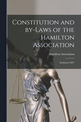 Hamilton Association - Constitution and By-laws of the Hamilton Association [microform], Häftad. Tillgänglighet: Lägg i varukorg