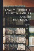 Family Record of Christian Miller and His Descendants