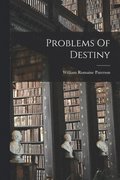 Problems Of Destiny