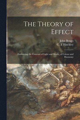 John Bengo, C. T. Hinckley - Theory of Effect, Häftad. Tillgänglighet: Lägg i varukorg