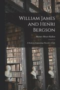 William James and Henri Bergson