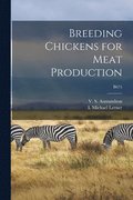 Breeding Chickens for Meat Production; B675