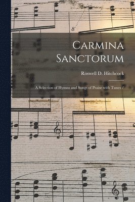 Roswell D. (Roswell Dwight) Hitchcock - Carmina Sanctorum, Häftad. Tillgänglighet: Lägg i varukorg