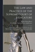 Law and Practice of the Supreme Court of Judicature
