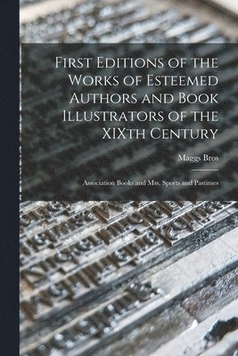 Maggs Bros - First Editions of the Works of Esteemed Authors and Book Illustrators of the XIXth Century, Häftad. Tillgänglighet: Lägg i varukorg