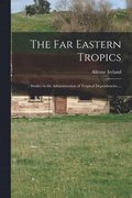 The Far Eastern Tropics;