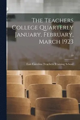 East Carolina Teachers Training School - Teachers College Quarterly January, February, March 1923; 10, Häftad. Tillgänglighet: Lägg i varukorg