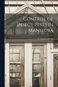 Control of Insect Pests in Manitoba [microform]