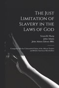 The Just Limitation of Slavery in the Laws of God