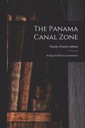 Panama Canal Zone; an Epochal Event in Sanitation