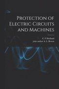 Protection of Electric Circuits and Machines