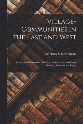 Henry Sumner Maine - Village-communities in the East and West, Häftad. Tillgänglighet: Lägg i varukorg