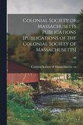 Colonial Society of Massachusetts Publications [Publications of the Colonial Society of Massachusetts]; 40