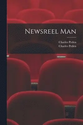 Newsreel Man, Häftad. Tillgänglighet: Lägg i varukorg