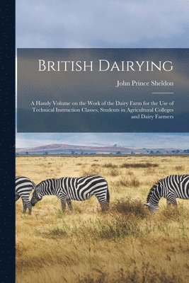 John Prince 1841-1913 Sheldon - British Dairying, Häftad