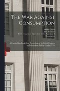 The War Against Consumption