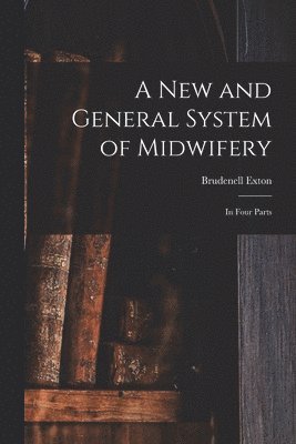 New and General System of Midwifery