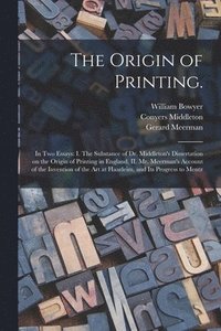 The Origin of Printing.