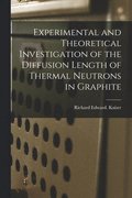 Experimental and Theoretical Investigation of the Diffusion Length of Thermal Neutrons in Graphite