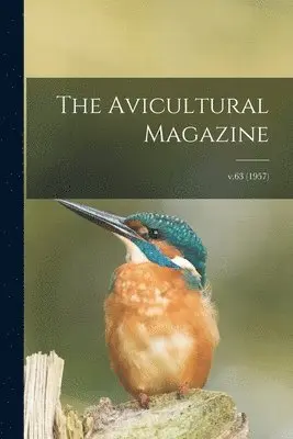 Avicultural Magazine; v.63 (1957)