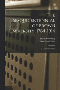 The Sesquicentennial of Brown University, 1764-1914
