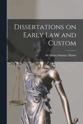 Henry Sumner Maine - Dissertations on Early Law and Custom, Häftad. Tillgänglighet: Lägg i varukorg