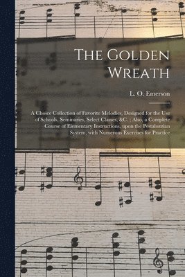L. O. (Luther Orlando) Emerson - Golden Wreath, Häftad. Tillgänglighet: Lägg i varukorg