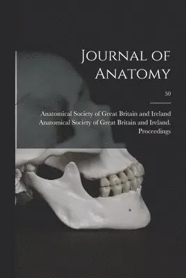 Anatomical Society of Great Britain and - Journal of Anatomy; 50, Häftad. Tillgänglighet: Lägg i varukorg