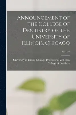 Announcement of the College of Dentistry of the University of Illinois, Chicago; 1951-53