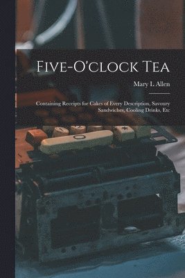 Mary L Allen - Five-o'clock Tea, Häftad