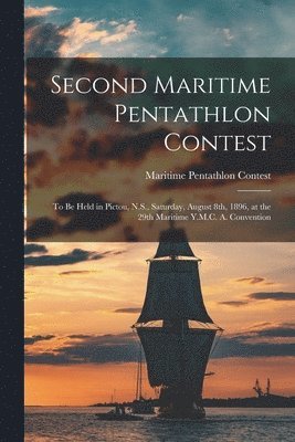 Second Maritime Pentathlon Contest [microform]