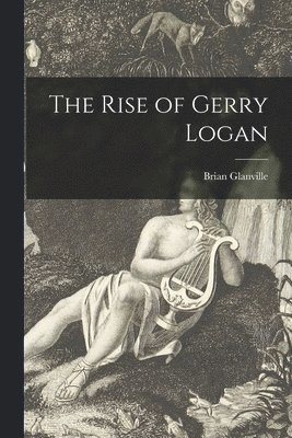 Brian Glanville - The Rise of Gerry Logan, Häftad