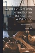 Mode Conversion in the Earth-ionosphere Waveguide; NBS Technical Note 151